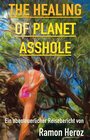 Buchcover The Healing of Planet Asshole