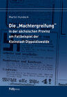 Buchcover Die „Machtergreifung“ in der sächsischen Provinz am Fallbeispiel der Kleinstadt Dippoldiswalde