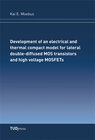 Buchcover Development of an Electrical and Thermel Compact Model for LDMOS Transistors and HVMOSFETs