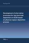 Buchcover Development of alternative processes for top electrode deposition on OLED based on physical vapour deposition process