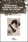 Buchcover UNTER EINEM ALBATROS FLIEGT EINE GANS, DIE LÄCHELT