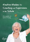 Buchcover Kreative Medien für Coaching und Supervision in der Schule