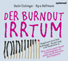 Buchcover Der Burnout-Irrtum, Hörbuch
