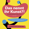 Buchcover Das nennt ihr Kunst?!