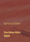 Buchcover Eine kleine Hütte - Lebensanschauung von Kamo no Chômei