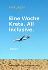 Buchcover Eine Woche Kreta. All inclusive.