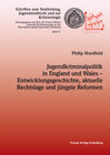 Buchcover Jugendkriminalpolitik in England und Wales – Entwicklungsgeschichte, aktuelle Rechtslage und jüngste Reformen