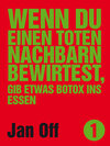 Buchcover Wenn du einen toten Nachbarn bewirtest, gib etwas Botox ins Essen