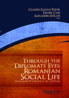Buchcover Through the Diplomat’s Eyes: Romanian Social Life in the Late 19th and Early 20th Century