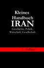 Buchcover Kleines Handbuch Iran - Geschichte, Politik, Wirtschaft, Gesellschaft