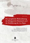 Buchcover Die europäische Wahrnehmung des Königreichs Dänemark nach der Einführung der Lex Regia.