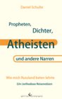 Buchcover Propheten, Dichter, Atheisten und andere Narren - Wie mich Russland beten lehrte