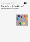Buchcover Die sieben Kellerkinder® - Erster Band: Die Entdeckung der Kraftquelle