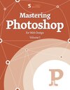 Buchcover Mastering Photoshop for Web Design, Volume 1