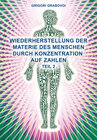 Buchcover „Wiederherstellung der Materie des Menschen durch Konzentration auf Zahlen“ TEIL 2