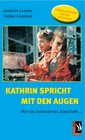 Buchcover Kathrin spricht mit den Augen - Wie ein behindertes Kind lebt