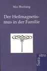 Buchcover Der Heilmagnetismus in der Familie