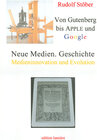 Buchcover Neue Medien. Geschichte: Von Gutenberg bis Apple und Google - Medieninnovation und Evolution.