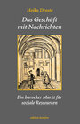 Buchcover Das Geschäft mit Nachrichten. Ein barocker Markt für soziale Ressourcen.