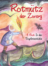 Buchcover Rotmütz der Zwerg (Bd. 4): In der Tropfsteinhöhle