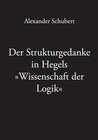Buchcover Der Strukturgedanke in Hegels »Wissenschaft der Logik«