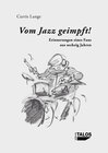 Buchcover Vom Jazz geimpft! Erinnerungen eines Fans aus sechzig Jahren