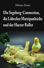 Die Segeberg-Connection, die Lübecker Marzipanleiche und der Harzer Roller width=