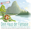 Buchcover Dein Haus der Fantasie - 2 - Dein Haus der Fantasie 2 - Geschichten zum Entspannen, Einschlafen und Träumen (Download)