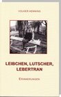 Buchcover LEIBCHEN, LUTSCHER, LEBERTRAN