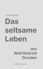 Buchcover Das seltsame Leben des Wolf-Dietrich Duncker