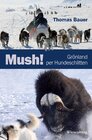 Buchcover Mush! Grönland per Hundeschlitten