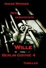 Buchcover Berlin Gothic 4: Der versteckte Wille (Thriller)