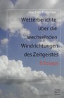 Buchcover Wetterberichte über die wechselnden Windrichtungen des Zeitgeistes