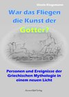 Buchcover War das Fliegen die Kunst der Götter?