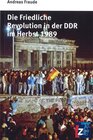Buchcover Die Friedliche Revolution in der DDR im Herbst 1989