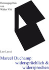 Buchcover Marcel Duchamp: widersprüchlich & widersprochen