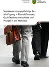 Buchcover Sozialversicherungspflichtige Beschäftigung - Altersdifferenzen, Qualifikationsunterschiede und Wandel in der Mobilität