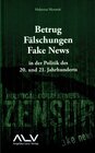Buchcover Betrug, Fälschungen, Fake News in der Politik des 20. und 21. Jahrhunderts