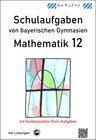 Buchcover Mathematik 12, Schulaufgaben von bayerischen Gymnasien mit Lösungen