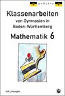Buchcover Mathematik 6 Klassenarbeiten von Gymnasien aus Baden-Württemberg
