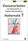 Buchcover Mathematik 7 Klassenarbeiten von Gymnasien aus Baden-Württemberg mit Lösungen nach neuem Bildungsplan 2016
