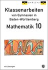 Buchcover Mathematik 10, Klassenarbeiten von Gymnasien in Baden-Württemberg mit Lösungen