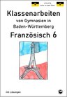 Buchcover Franzöisch 6 (nach À plus! 1) Klassenarbeiten von Gymnasien aus Baden-Württemberg mit Lösungen