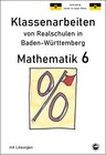 Buchcover Mathematik 6, Klassenarbeiten von Realschulen in Baden-Württemberg mit Lösungen