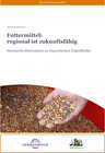 Buchcover Futtermittel: regional ist zukunftsfähig