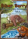 Buchcover Biber Berry und die wertvollen Geheimnisse - Teil 1