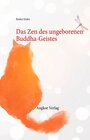 Buchcover Das Zen des ungeborenen Buddha-Geistes