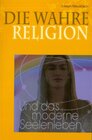 Buchcover Die wahre Religion und das moderne Seelenleben