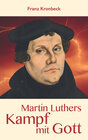 Buchcover Martin Luthers Kampf mit Gott