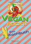 Buchcover Vegan Rockt! Das Kochbuch